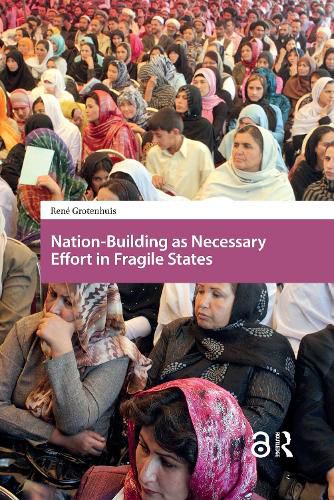 Cover image for Nation-Building as Necessary Effort in Fragile States