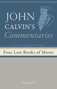 Cover image for Commentaries on the Four Last Books of Moses Arranged in the Form of a Harmony, Volume 2