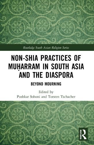 Cover image for Non-Shia Practices of Mu?arram in South Asia and the Diaspora