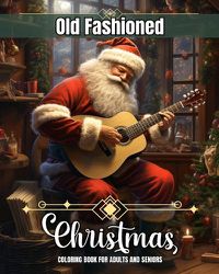 Cover image for Old Fashioned Christmas Coloring Book for Adults and Seniors