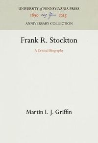 Cover image for Frank R. Stockton: A Critical Biography