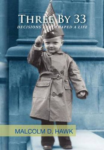 Cover image for Three by 33: Decisions That Shaped a Life