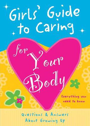 Cover image for Girls' Guide to Caring for Your Body: Helpful Advice for Growing Up