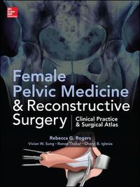 Cover image for Female Pelvic Medicine and Reconstructive Surgery