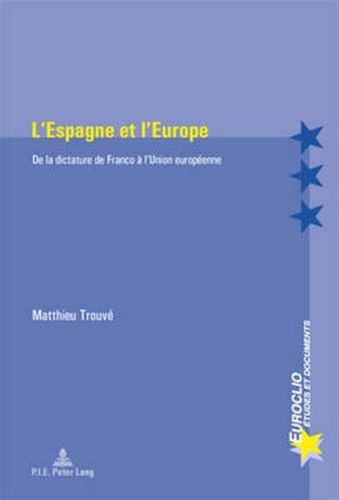 Cover image for L'Espagne Et l'Europe: de la Dictature de Franco A l'Union Europeenne