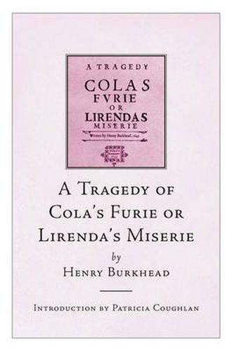 A Tragedy of Cola's Furie or Lirenda's Miserie