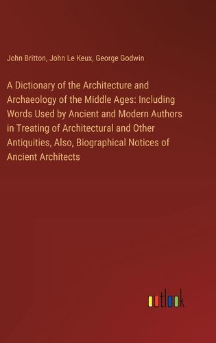 A Dictionary of the Architecture and Archaeology of the Middle Ages