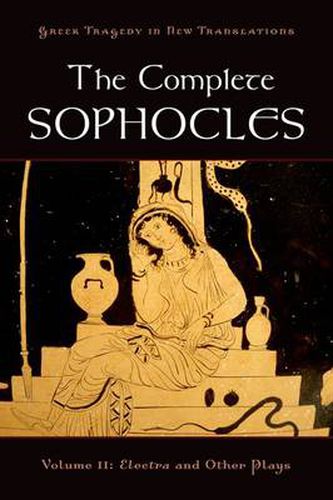 Cover image for The Complete Sophocles: Volume II: Electra and Other Plays