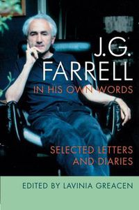 Cover image for J.G. Farrell in His Own Words: Selected Letters and Diaries