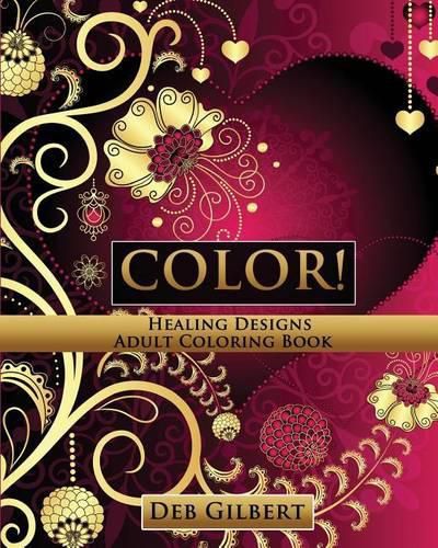 Cover image for Color! Healing Designs Adult Coloring Book