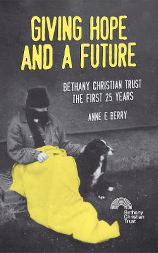 Cover image for Giving Hope And a Future: Bethany Christian Trust, the first 25 years