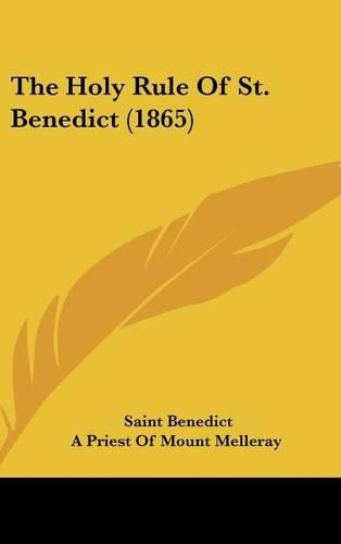 Cover image for The Holy Rule Of St. Benedict (1865)