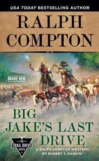 Cover image for Ralph Compton Big Jake's Last Drive