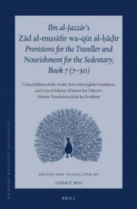 Cover image for Ibn al-Jazzar's Zad al-musafir wa-qut al-?a?ir, Provisions for the Traveller and Nourishment for the Sedentary, Book 7 (7-30)