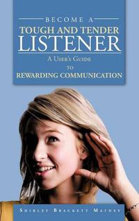 Cover image for Become a Tough and Tender Listener