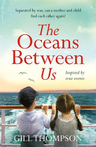 Cover image for The Oceans Between Us: A gripping and heartwrenching novel of a mother's search for her lost child after WW2