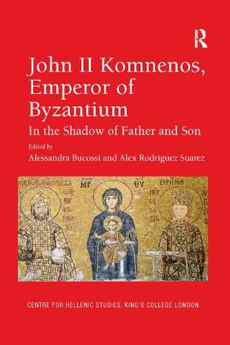 Cover image for John II Komnenos, Emperor of Byzantium: In the Shadow of Father and Son