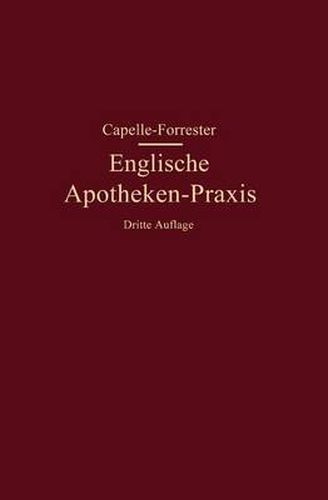 Cover image for Englische Apotheken-Praxis: Eine Anleitung Fur Rezeptur, Handverkauf Und Umgangssprache in Den Englischen Apotheken