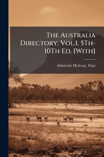 Cover image for The Australia Directory. Vol.1. 5th-10th Ed. [With]
