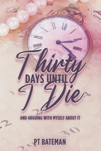 Cover image for Thirty Days Until I Die