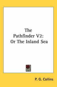 Cover image for The Pathfinder V2: Or the Inland Sea