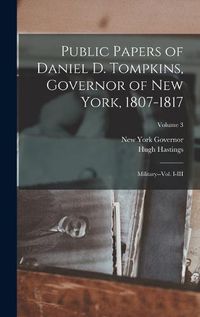 Cover image for Public Papers of Daniel D. Tompkins, Governor of New York, 1807-1817