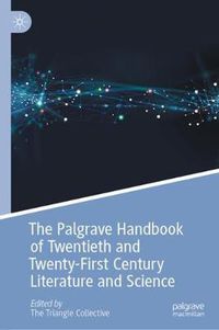 Cover image for The Palgrave Handbook of Twentieth and Twenty-First Century Literature and Science