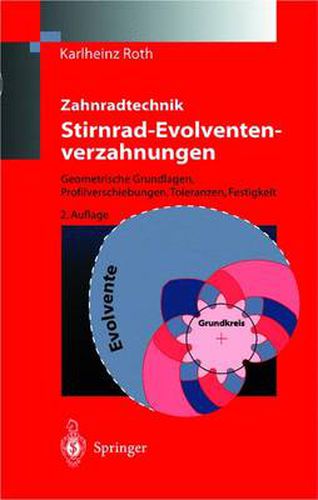 Cover image for Zahnradtechnik Stirnrad- Evolventenverzahnungen: Geometrische Grundlagen, Profilverschiebungen, Toleranzen, Festigkeit