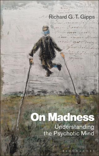 Cover image for On Madness: Understanding the Psychotic Mind