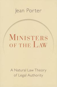 Cover image for Ministers of the Law: A Natural Law Theory of Legal Authority