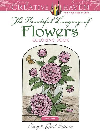 Cover image for Creative Haven The Beautiful Language of Flowers Coloring Book