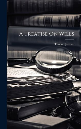 Cover image for A Treatise On Wills