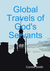 Cover image for Global Travels of God's Servants