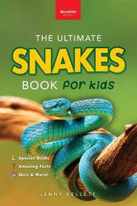 Cover image for Snakes The Ultimate Snake Book for Kids