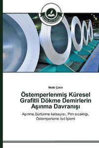 Cover image for OEstemperlenmi&#351; Kuresel Grafitli Doekme Demirlerin A&#351;&#305;nma Davran&#305;&#351;&#305;