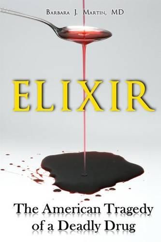 Cover image for Elixir: The American Tragedy of a Deadly Drug