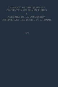 Cover image for Yearbook of the European Convention on Human Rights / Annuaire de la Convention Europeenne des Droits de L'Homme