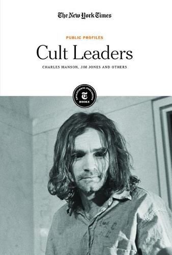 Cult Leaders: Charles Manson, Jim Jones and Others