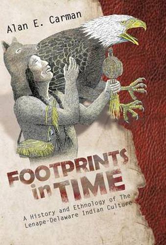 Cover image for Footprints in Time: A History and Ethnology of the Lenape-Delaware Indian Culture