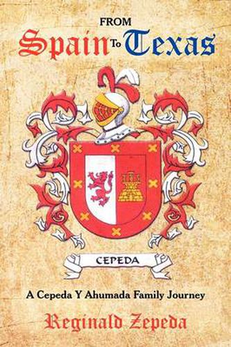 Cover image for From Spain to Texas: A Cepeda y Ahumada Family Journey