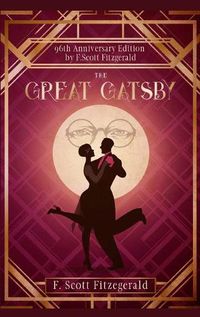 Cover image for The Great Gatsby: The Original F. Scott Fitzgerald that You Must Read Before You Die (Annotated)