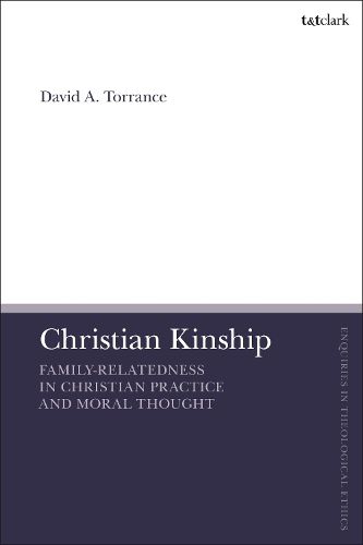 Cover image for Christian Kinship: Family Relatedness in Christian Practice and Moral Thought