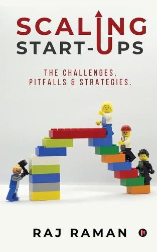 Cover image for Scaling Start-ups: The Challenges, Pitfalls & Strategies.