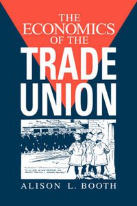 Cover image for The Economics of the Trade Union