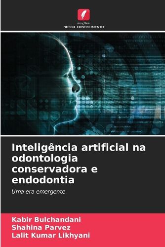 Cover image for Inteligencia artificial na odontologia conservadora e endodontia