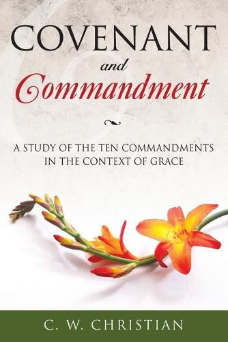 Cover image for Covenant and Commandment: A Study of the Ten Commandments in the Context of Grace