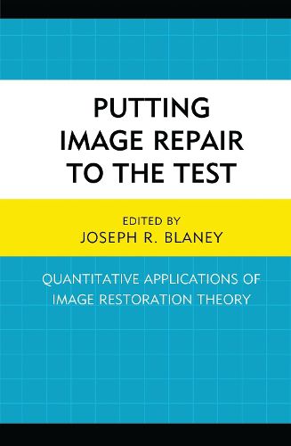 Cover image for Putting Image Repair to the Test: Quantitative Applications of Image Restoration Theory
