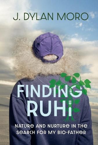 Cover image for Finding Ruhi: Nature and Nurture in the Search for My Bio-Father