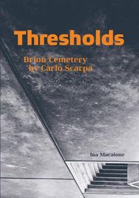 Cover image for Thresholds -  Brion Cemetery by Carlo Scarpa