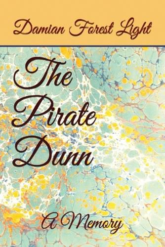 Cover image for The Pirate Dunn: A Memory